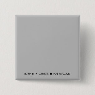 RVE Ian Macks' IDENTITY CRISIS Button (Grauer Plat