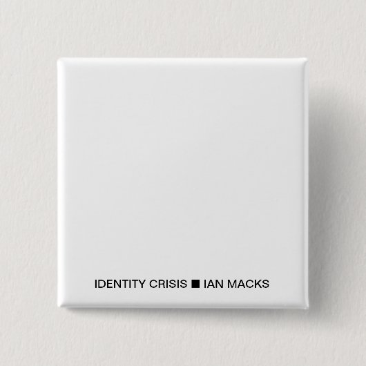 RVE Ian Macks' IDENTITY CRISIS Button (White Squar (Vorderseite)