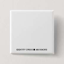 RVE Ian Macks' IDENTITY CRISIS Button (White Squar