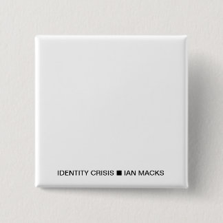 RVE Ian Macks' IDENTITY CRISIS Button (White Squar