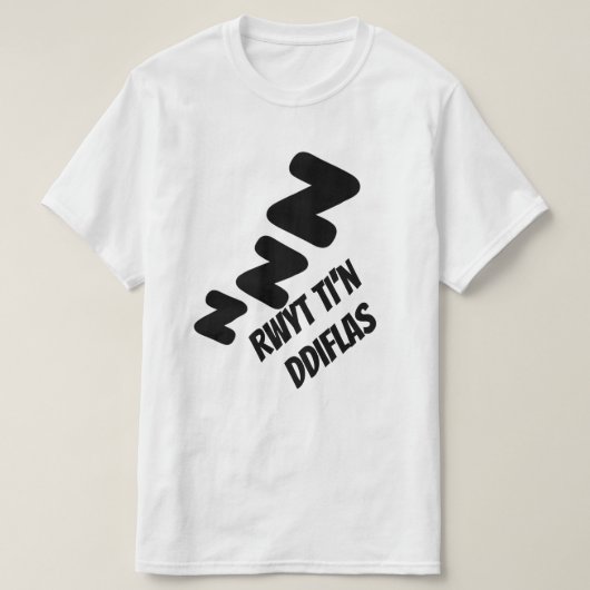 Rwyt ti'n ddiflas | Sie langweilen in Walisisch T-Shirt (Design vorne)