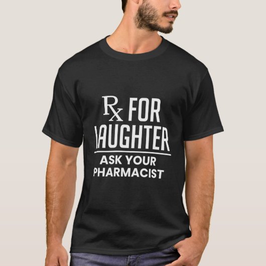 Rx for laghter Frage Ihren Apotheker T-Shirt (Vorderseite)