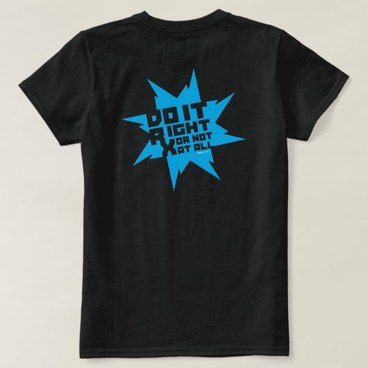 RX ODER NICHTS! Heldin T-Shirt (Design Rückseite)