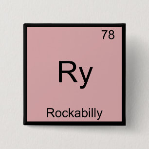 Ry - Rockabilly Lustiges Chemie-Element-Symbol T-S Button
