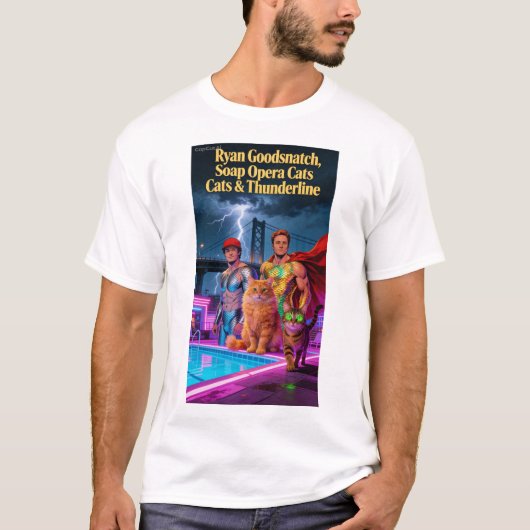 Ryan Goodsnatch, Seifenoper-Katzen & Thunderline T-Shirt (Vorderseite)