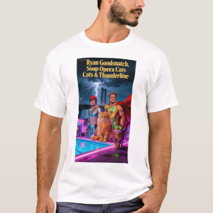 Ryan Goodsnatch Seifenoper Katzen Thunderline Tshi T-Shirt