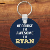 Ryan Natürlich bin ich Phantastisch Schlüsselanhänger (Vorderseite)