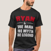 RYAN THE MAN THE MYTH THE LEGEND T-Shirt (Vorderseite)