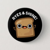 Ryes and Shine Funny Brot Puff Dark BG Button (Vorderseite)