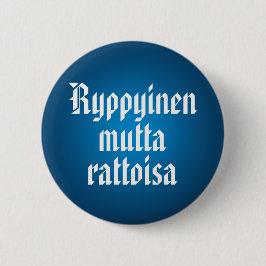 Ryppyinen mutta rattoisa 2 button