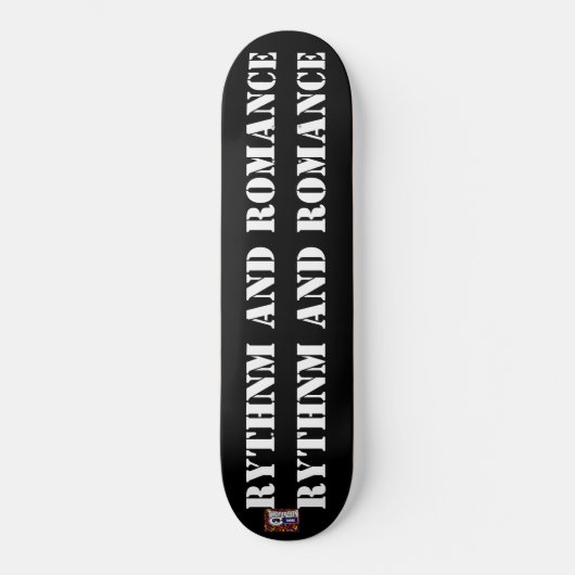 RYTHNM UND ROMANCE Skateboard (Vorderseite)