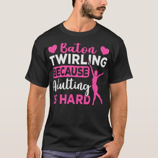 S2 Baton Twirling Baton Twirl Baton Twirler (34) T-Shirt (Vorderseite)
