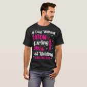 S2 Baton Twirling Baton Twirl Baton Twirler (60) T-Shirt (Vorne ganz)