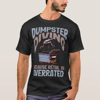 S2 Dumpster Diving (70) T-Shirt