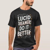 S2 Lucid Dream Lucid Dreaming Lucid Dreamer (58) T-Shirt (Vorderseite)