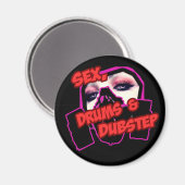 S3X-DRUMEN und DUBSTEP Magnet (Vorderseite/Rückseite)