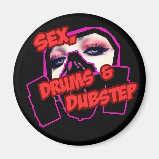 S3X-DRUMEN und DUBSTEP Magnet (Vorne)