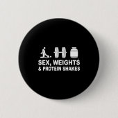 S3x Weights And Protein Shakes Funny Saying Quote Button (Vorderseite)