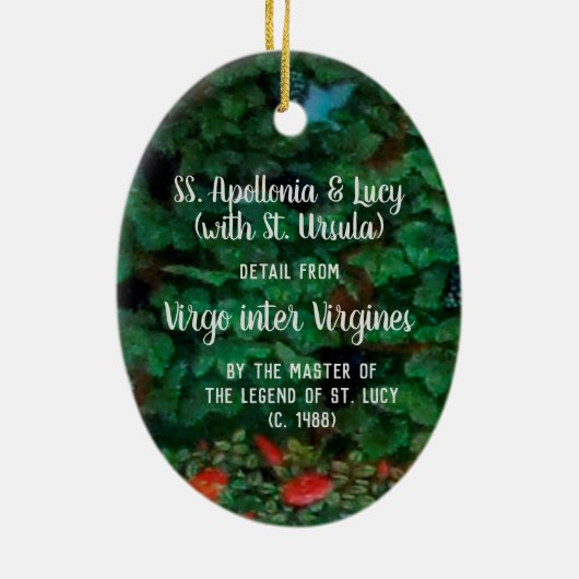 S. Apollonia und Lucy (mit St. Ursula) Keramik Ornament (Hinten)