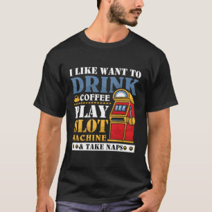 S Casino Drink Coffee Play Spielautomat T-Shirt