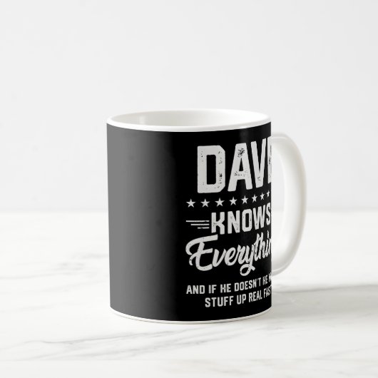 S Dave weiß alles, was den Namen Personalisierter  Kaffeetasse (VorderseiteRechts)