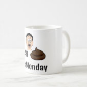 S&%# Es ist Montag Kaffee Tasse (VorderseiteRechts)