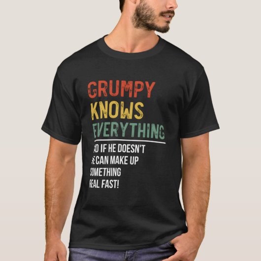 S Grumpy Knows Everything Father'S Day Grumpy T-Shirt (Vorderseite)