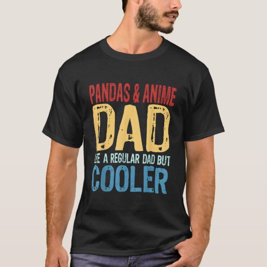 S Pandas Anime Dad Like A Regular Dad But Er T-Shirt (Vorderseite)