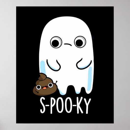 S-poo-ky Funny Ghost Kack Pun Dark BG Poster (Vorne)