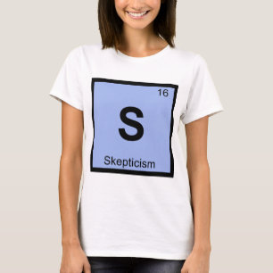 S - Skepsis Philosophie Chemie Periodische Tabelle T-Shirt