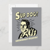 S-up Dog: Wissen Sie, was ich bin Sayin Postkarte (Vorne/Hinten)