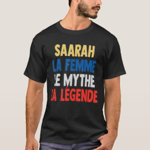 Saarah La Femme Der Mythos Die Legende von Saarah T-Shirt