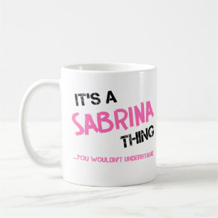 Sabrina, was du nicht verstehen würdest kaffeetasse