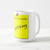 Sachen, zum von Admin-Tasse heute zu tun Kaffeetasse (VorderseiteRechts)