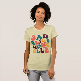 Sad Beige Mamas Club Ristorante La Lanchetta T-Shirt