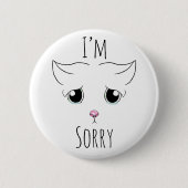 Sad Cat Face: Ich bedauere Button (Vorderseite)