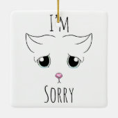 Sad Cat Face: Ich bedauere Keramikornament (Rückseite)