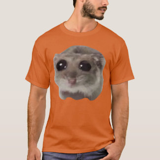 Sad Hamster Meme family funny friends T-Shirt