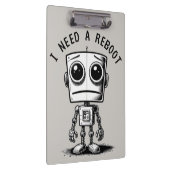 Sad Robot - Ich brauche einen Neustart Klemmbrett (Rechts)