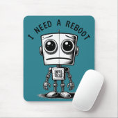 Sad Robot - Ich brauche einen Neustart Mousepad (Mit Mouse)