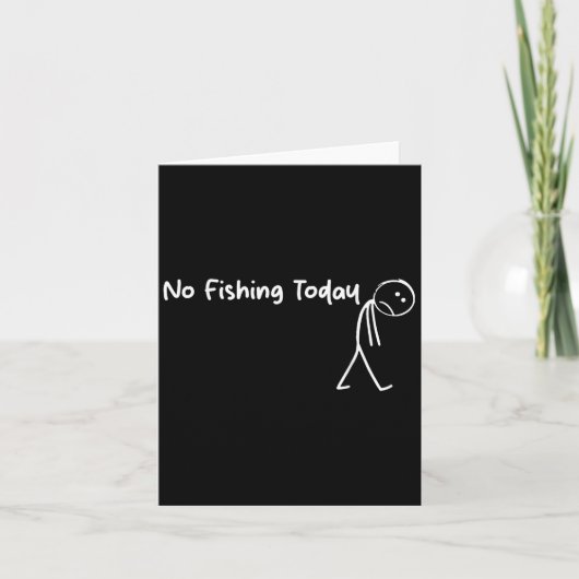 Sad Stick Figure Fishing Lover No Fishing Today Fa Karte (Vorderseite)