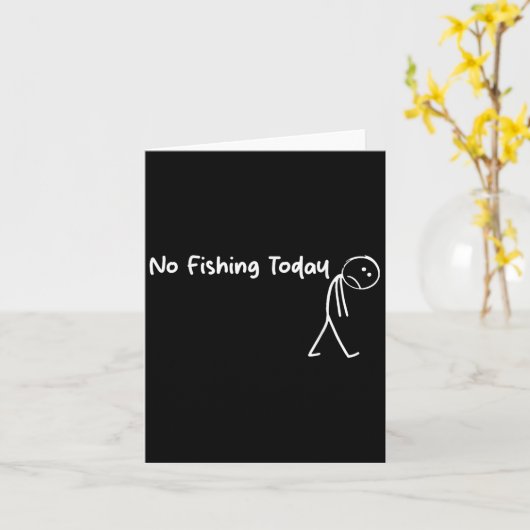 Sad Stick Figure Fishing Lover No Fishing Today Fa Karte (Gelbe Blume)