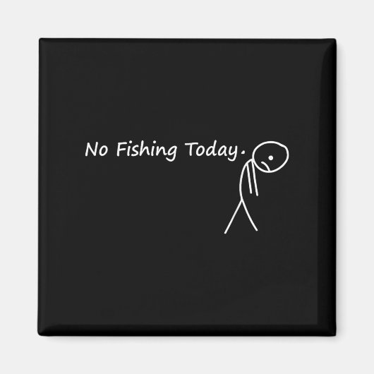Sad Stick Figure Fishing Lover No Fishing Today Fa Magnet (Vorne)