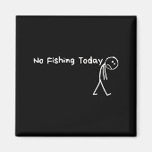 Sad Stick Figure Fishing Lover No Fishing Today Fa Magnet (Vorne)
