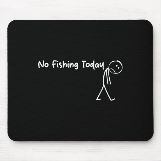 Sad Stick Figure Fishing Lover No Fishing Today Fa Mousepad (Vorne)