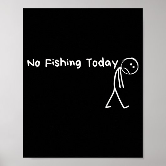 Sad Stick Figure Fishing Lover No Fishing Today Fa Poster (Vorne)