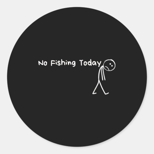 Sad Stick Figure Fishing Lover No Fishing Today Fa Runder Aufkleber (Vorderseite)
