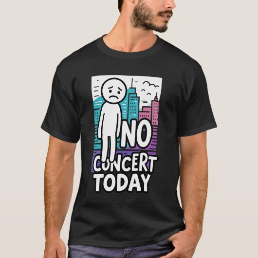 Sad Stick Figure Music Concert Lovers No Concert T T-Shirt (Vorderseite)