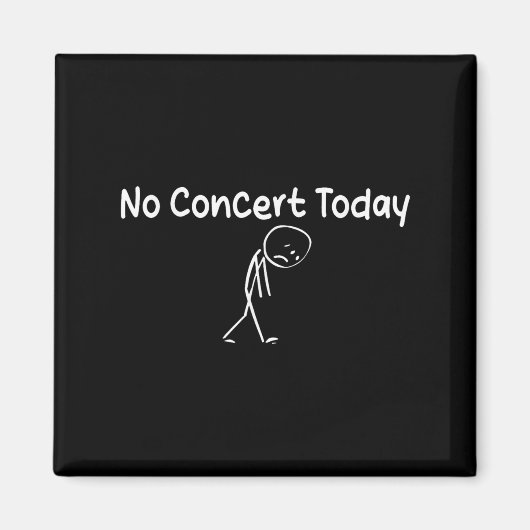 Sad Stick Figure Music Lovers No Concert Today  Magnet (Vorne)