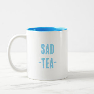 Sad Tea Tasse
